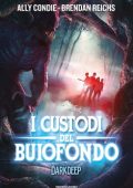 img Ally Condie, Brendan Reichs - Darkdeep. I custodi del Buiofondo (2020)
