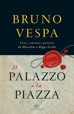 Bruno Vespa – Il Palazzo e la piazza (2012)