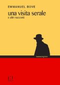 Emmanuel Bove - Una visita serale e altri racconti (2016)