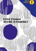 Erich Fromm - Avere o essere? (2013)
