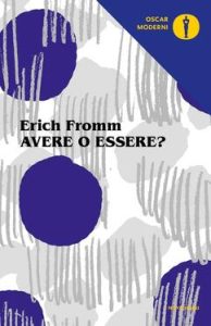 Erich Fromm – Avere o essere? (2013)