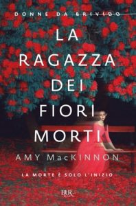 Amy Mackinnon – La ragazza dei fiori morti (2016)