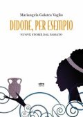 Mariangela Galatea Vaglio - Didone, per esempio (2014)