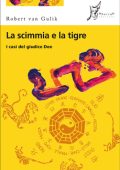 Robert van Gulik - La scimmia e la tigre (2015)