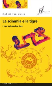 Robert van Gulik – La scimmia e la tigre (2015)