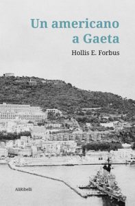 Hollis E. Forbus – Un americano a Gaeta (2020)
