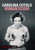 img Carolina Cutolo - Romanticidio (2013)