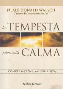 Neale Donald Walsch – La tempesta prima della calma (2012)