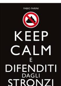 Fabio Farini – Keep calm e difenditi dagli stronzi (2016)