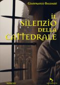 img Gianfranco Baldazzi - Il silenzio della cattedrale (2018)