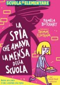 img Pamela Butchart - Scuola elementare. La spia che amava la mensa della scuola (2021)