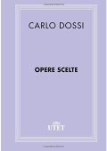 Carlo Dossi - Opere scelte (2013) UTET