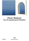 Petros Markaris - Io e il commissario Charitos (2018)