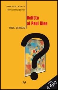 Rosa Cerrato – Delitto al Paul Klee (2012)
