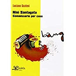 Luciano Scateni  – Ninì Santagata commissario per caso  (2009)