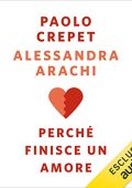 Paolo Crepet, Alessandra Arachi - Perché finisce un amore (2022) (mp3 - 128 kbps)