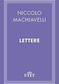 Niccolò Machiavelli - Lettere (2013) UTET