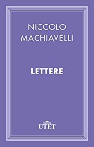 Niccolò Machiavelli – Lettere (2013) UTET