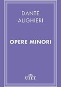 Dante Alighieri - Opere minori  (2013) UTET