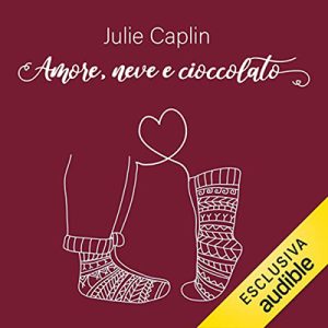 Julie Caplin – Amore neve e cioccolato (2022) (mp3 – 128 kbps)