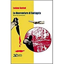 Luciano Scateni  – Le disavventure di Santagata. Bentornato commissario (2010)