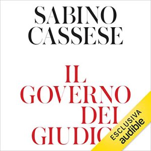Sabino Cassese – Il governo dei giudici (2022) (mp3 – 128 kbps)