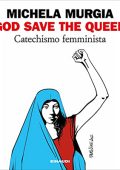 Michela Murgia - God save the queer꞉ Catechismo femminista (2022) (mp3 - 128 kbps)