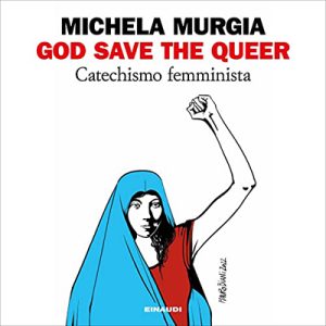 Michela Murgia – God save the queer꞉ Catechismo femminista (2022) (mp3 – 128 kbps)