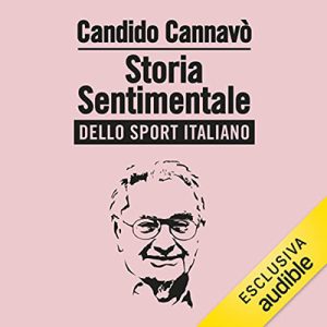 Candido Cannavò – Storia sentimentale dello sport italiano (2022) (mp3 – 128 kbps)
