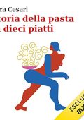 Luca Cesari - Storia della pasta in dieci piatti꞉ Dai tortellini alla carbonara (2022) (mp3 - 128 kbps)