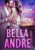 Bella Andre – I Sullivan Vol. 7. Stammi più vicino (2022)