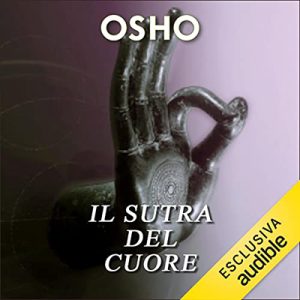 Osho – Il sutra del cuore꞉ Il cuore del messaggio del Buddha (2022) (mp3 – 128 kbps)