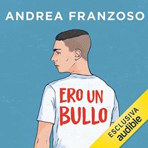 Andrea Franzoso – Ero un bullo (2022) (mp3 – 128 kbps)