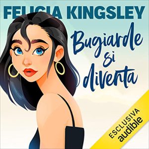 Felicia Kingsley – Bugiarde si diventa (2022) (mp3 – 128 kbps)