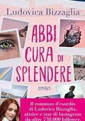 Ludovica Bizzaglia - Abbi cura di splendere (2019)