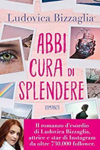 Ludovica Bizzaglia – Abbi cura di splendere (2019)