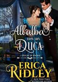 Erica Ridley - I Duchi di Natale Vol. 9. All’alba con un duca (2021)
