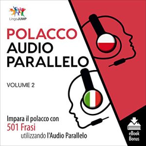 Lingo Jump – Audio Parallelo Polacco꞉ Impara il polacco con 501 Frasi utilizzando l’Audio Parallelo – Volume 2 (2021) (mp3 – 128 kbps)