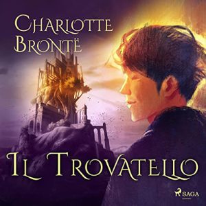 Charlotte Brontë – Il trovatello (2022) (mp3 – 128 kbps)