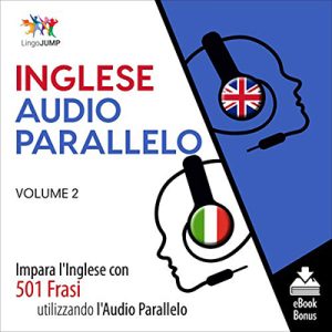 Lingo Jump – Audio Parallelo Inglese꞉ Impara l’Inglese con 501 Frasi utilizzando l’Audio Parallelo – Volume 2 (2021) (mp3 – 128 kbps)