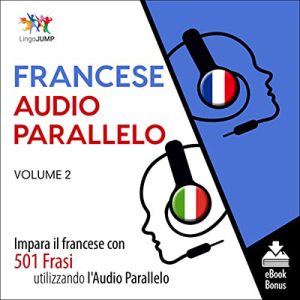 Lingo Jump – Audio Parallelo Francese, Volume 2 [French Parallel Audio, Volume 2]꞉ Impara il francese con 501 Frasi utilizzando l’Audio Parallelo (2020) (mp3 – 128 kbps)