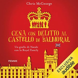 Chris McGeorge – Cena con delitto al Castello di Balmoral (2022) (mp3 – 128 kbps)