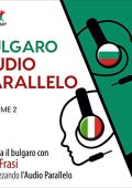Lingo Jump - Audio Parallelo Bulgaro꞉ Impara il bulgaro con 501 Frasi utilizzando l'Audio Parallelo - Volume 2 (2021) (mp3 - 128 kbps)