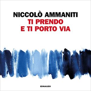 Niccolò Ammaniti – Ti prendo e ti porto via (2022) (mp3 – 128 kbps)