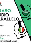 Lingo Jump - Audio Parallelo Arabo꞉ Impara l'arabo con 501 Frasi utilizzando l'Audio Parallelo - Volume 2 (2021) (mp3 - 128 kbps)