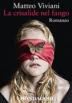 Matteo Viviani – La crisalide nel fango (2015)