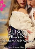 Alison Delaine  - Sulle tracce della passione (2014)