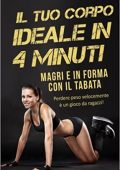 Flavia Ricciardi - Il tuo corpo ideale in 4 minuti: Magri e in forma con il Tabata – Perdere peso velocemente è un gioco da ragazzi! (2017)