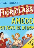 Enrico Brizzi - Amedeo l'ottavo re di Roma꞉ Fuoriclasse (2022) (mp3 - 128 kbps)