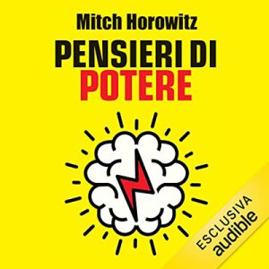 Mitch Horowitz, Pasquale Faccia – Pensieri di potere꞉ Il manuale dei miracoli (2022) (mp3 – 128 kbps)